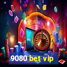 9080 bet vip